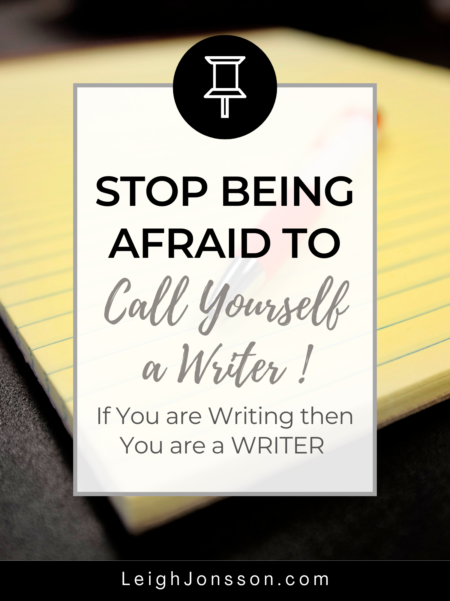 Stop Being Afraid to Call Yourself a Writer